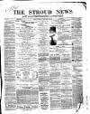 Stroud News and Gloucestershire Advertiser Friday 12 February 1869 Page 1