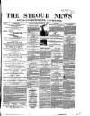 Stroud News and Gloucestershire Advertiser Tuesday 02 March 1869 Page 1