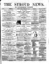 Stroud News and Gloucestershire Advertiser Friday 18 February 1870 Page 1