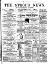 Stroud News and Gloucestershire Advertiser Friday 25 February 1870 Page 1