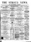 Stroud News and Gloucestershire Advertiser Friday 22 July 1870 Page 1