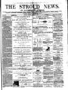 Stroud News and Gloucestershire Advertiser Friday 14 April 1871 Page 1