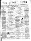 Stroud News and Gloucestershire Advertiser Friday 05 May 1871 Page 1