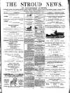 Stroud News and Gloucestershire Advertiser Friday 19 September 1873 Page 1