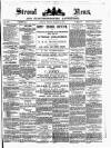 Stroud News and Gloucestershire Advertiser Friday 14 March 1884 Page 1