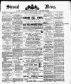 Stroud News and Gloucestershire Advertiser Friday 05 March 1886 Page 1