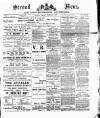 Stroud News and Gloucestershire Advertiser Friday 18 March 1887 Page 1
