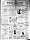 Stroud News and Gloucestershire Advertiser Friday 07 December 1906 Page 1