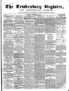 Tewkesbury Register Saturday 20 November 1858 Page 1
