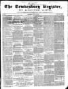 Tewkesbury Register Saturday 16 July 1859 Page 1