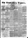 Tewkesbury Register Saturday 23 July 1859 Page 1