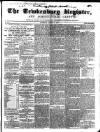 Tewkesbury Register Saturday 27 August 1859 Page 1