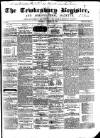 Tewkesbury Register Saturday 25 August 1860 Page 1