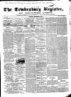 Tewkesbury Register Saturday 28 November 1863 Page 1