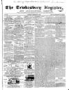 Tewkesbury Register Saturday 13 February 1864 Page 1