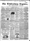 Tewkesbury Register Saturday 23 April 1864 Page 1