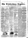 Tewkesbury Register Saturday 11 June 1864 Page 1