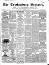 Tewkesbury Register Saturday 19 November 1864 Page 1