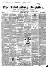Tewkesbury Register Saturday 29 April 1865 Page 1