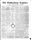 Tewkesbury Register Saturday 11 May 1867 Page 1