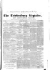 Tewkesbury Register Saturday 18 April 1868 Page 1