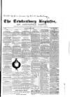 Tewkesbury Register Saturday 23 May 1868 Page 1