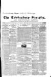 Tewkesbury Register Saturday 01 August 1868 Page 1