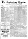 Tewkesbury Register Saturday 20 April 1872 Page 1