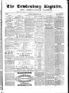 Tewkesbury Register Saturday 19 February 1870 Page 1