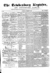 Tewkesbury Register Saturday 10 December 1870 Page 1
