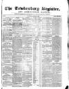 Tewkesbury Register Saturday 28 January 1871 Page 1