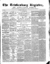 Tewkesbury Register Saturday 22 April 1871 Page 1
