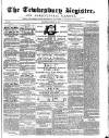 Tewkesbury Register Saturday 12 August 1871 Page 1