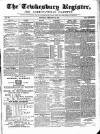 Tewkesbury Register Saturday 22 February 1873 Page 1