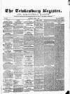 Tewkesbury Register Saturday 04 April 1874 Page 1