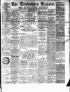 Tewkesbury Register Saturday 28 September 1878 Page 1