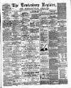 Tewkesbury Register Saturday 30 April 1881 Page 1