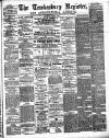 Tewkesbury Register Saturday 15 April 1882 Page 1