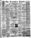 Tewkesbury Register Saturday 29 April 1882 Page 1