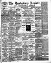 Tewkesbury Register Saturday 27 May 1882 Page 1