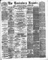 Tewkesbury Register Saturday 12 August 1882 Page 1
