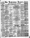 Tewkesbury Register Saturday 19 August 1882 Page 1