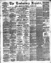 Tewkesbury Register Saturday 07 July 1883 Page 1