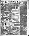 Tewkesbury Register Saturday 02 February 1884 Page 1
