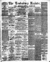 Tewkesbury Register Saturday 28 June 1884 Page 1