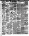 Tewkesbury Register Saturday 04 April 1885 Page 1