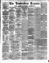 Tewkesbury Register Saturday 18 April 1885 Page 1