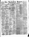 Tewkesbury Register Saturday 16 May 1885 Page 1