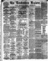 Tewkesbury Register Saturday 20 June 1885 Page 1