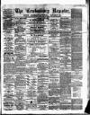 Tewkesbury Register Saturday 11 July 1885 Page 1